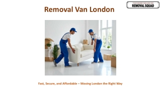 Removal Van London – Fast, Reliable & Affordable Moving Support