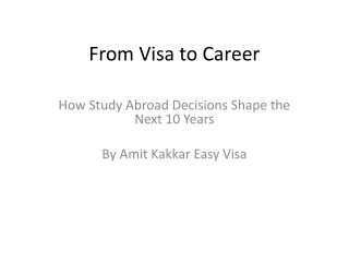 From Visa to Career – How Study Abroad Decisions Shape the Next 10 Years