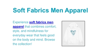 Soft Fabrics Men Apparel