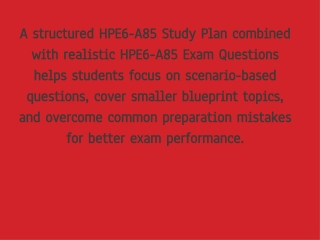 HPE6-A85 Study Plan Using HPE6-A85 Exam Questions to Avoid Common Mistakes