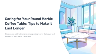 Tips to Take Care of Round Marble Coffee Tables to Last Longer