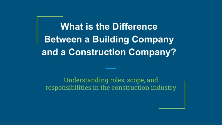 PPT - Difference Between a Building Company and a Construction Company ...