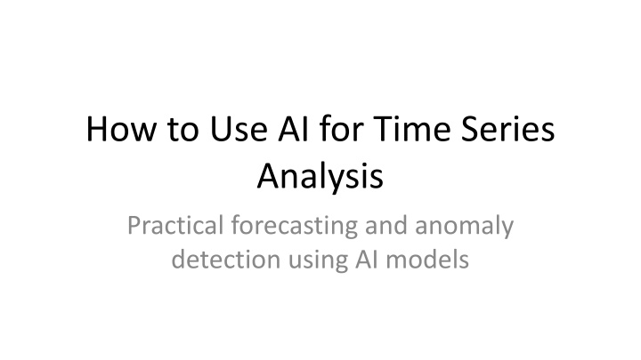 PPT - How to Use AI for Time Series Analysis PowerPoint Presentation ...