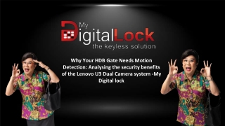 Why Your HDB Gate Needs Motion Detection Analysing the security benefits of the Lenovo U3 Dual Camera system -My Digital