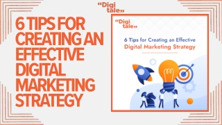6 Tips for Creating an Effective Digital Marketing Strategy