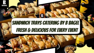 Sandwich Trays Catering by B Bagel – Fresh & Delicious for Every Event