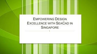 Empowering Design Excellence with SeaCad in Singapore