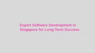 Expert Software Development in Singapore for Long-Term Success
