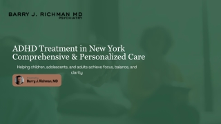 ADHD Treatment in New York by Dr. Barry J. Richman MD