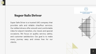 This presentation gives a clear overview of Super Safe Driver,