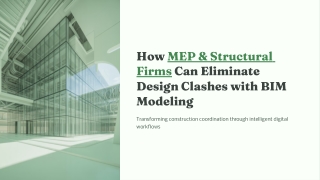 How MEP & Structural Firms Can Eliminate Design Clashes with BIM Modeling