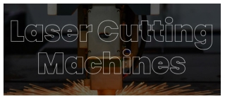 Laser Cutting Machines Manufacturer in Ahmedabad, India