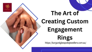 The Art of Creating Custom Engagement Rings