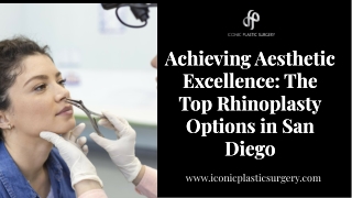 Achieving Aesthetic Excellence The Top Rhinoplasty Options in San Diego