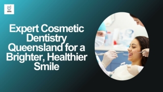Expert Cosmetic Dentistry Queensland for a Brighter, Healthier Smile