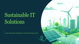 Sustainable IT Solutions: Green Technology Strategies for Long-Term Business Gro