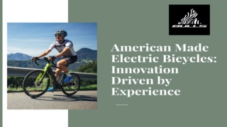 American Made Electric Bicycles: Innovation Driven by Experience