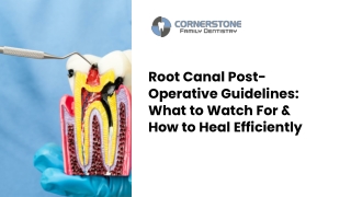 Root Canal Post-Operative Guidelines: What to Watch For & How to Heal Efficientl