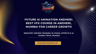 Future AI Animation Andheri:Best VFX Course in Andheri, Mumbai for Career Growth