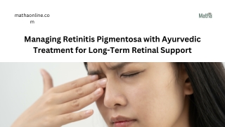 Managing Retinitis Pigmentosa with Ayurvedic Treatment for Long-Term Retinal Support