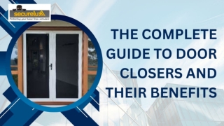 The Complete Guide to Door Closers and Their Benefits