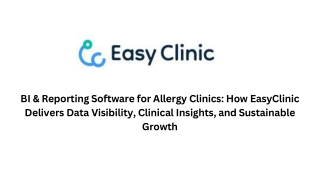 BI & Reporting Software for Allergy Clinics How EasyClinic Delivers Data Visibility, Clinical Insights, and Sustainable