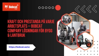 Kraft och prestanda på varje arbetsplats – Bobcat Company Lösningar för bygg & l