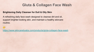 Collagen Gluta & Collagen Face Wash – Daily Cleanser for Dull, Oily & Tired Skin
