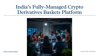 Presentation - India’s Fully-Managed Crypto Derivatives Baskets Platform