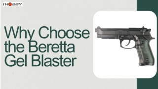 Why Choose the Beretta Gel Blaster