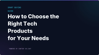 How to Choose the Right Tech Products for Your Needs (1).pdf