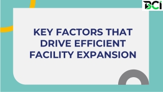 Key Factors That Drive Efficient Facility Expansion