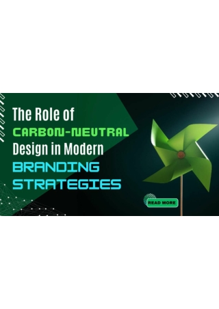 The Role of Carbon-Neutral Design in Modern Branding Strategies