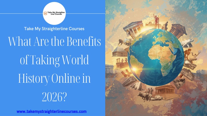 PPT - What Are the Benefits of Taking World History Online in 2026 PowerPoint Presentation - ID ...