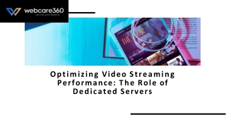 Optimizing Video Streaming Performance_ The Role of Dedicated Servers