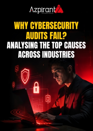why cybersecurity audits fail? analysing the top causes across industries