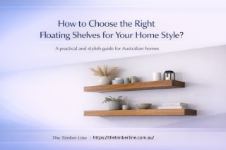 How to Choose the Right Floating Shelves for Your Home Style?