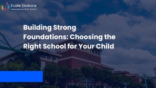 Building Strong Foundations: Choosing the Right School for Your Child