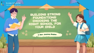 Building Strong Foundations: Choosing the Right School for Your Child