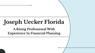 Joseph Uecker Florida - A Rising Professional With Experience In Financial Planning