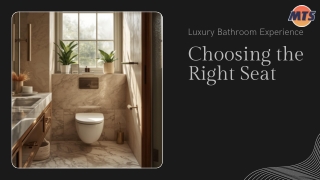 Choosing the Right Seat for a Luxurious Bathroom Experience
