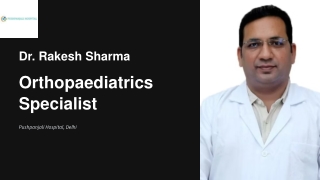 Dr. Rakesh Sharma Orthopaediatrics Specialist Pushpanjali Hospital
