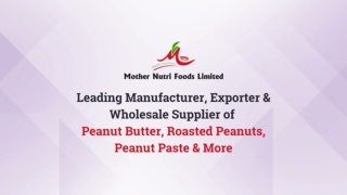 Premium Peanut Products Manufacturer & Exporter