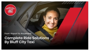 From Airport to Anywhere_ Complete Ride Solutions by Bluff City Taxi