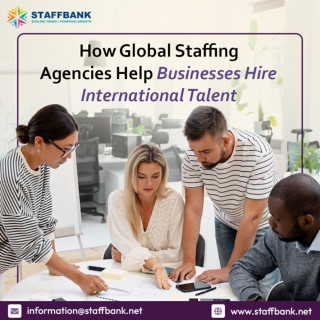 How a Global Staffing Agency Helps Businesses Hire International Talent