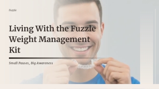 Small Pauses, Big Awareness Living With the Fuzzle Weight Management Kit