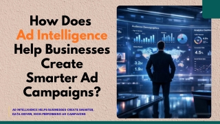 How Does  Ad Intelligence Help Businesses Create Smarter Ad Campaigns