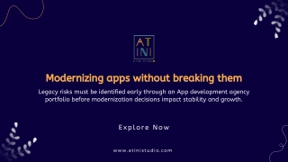 Modernizing apps without breaking them-Atini