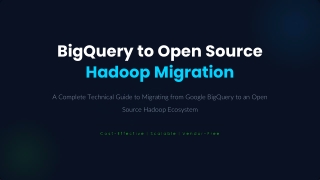 BigQuery to Open Source Hadoop Migration