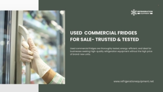 Used  Commercial Fridges For Sale- Trusted & Tested